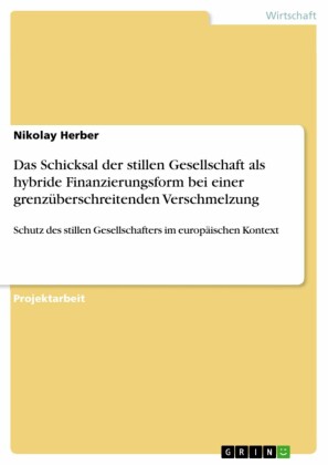 Das Schicksal der stillen Gesellschaft als hybride Finanzierungsform bei einer grenzüberschreitenden Verschmelzung
