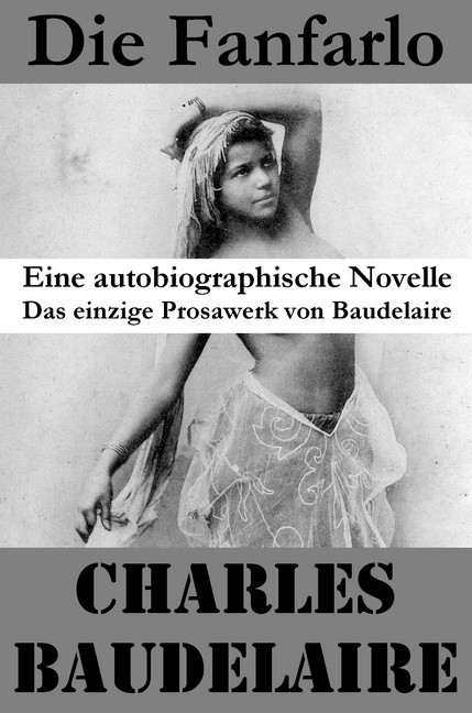Die Fanfarlo. Eine autobiographische Novelle (Das einzige Prosawerk von Baudelaire) main product photo