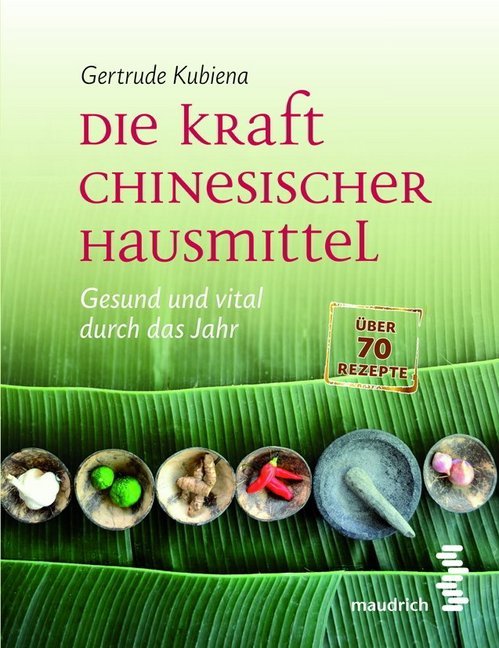 Die Kraft chinesischer Hausmittel main product photo