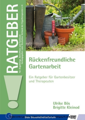 Rückenfreundliche Gartenarbeit - Ein Ratgeber für Gartenbesitzer und Therapeuten