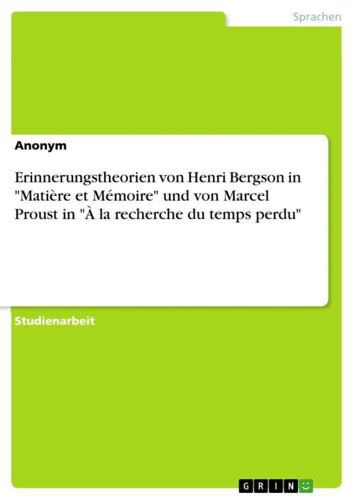 Erinnerungstheorien von Henri Bergson in 'Matière et Mémoire' und von Marcel Proust in 'À la recherche du temps perdu' main product photo