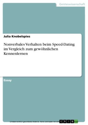 Nonverbales Verhalten beim Speed-Dating im Vergleich zum gewöhnlichen Kennenlernen