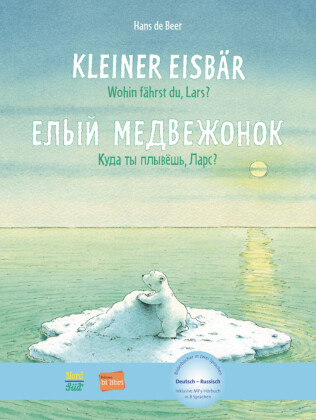 Kleiner Eisbär - Wohin fährst du, Lars? (Deutsch-Russisch)