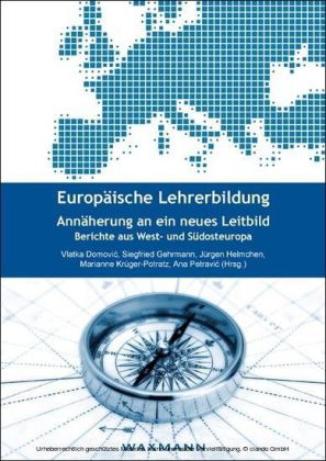 Europäische Lehrerbildung. Annäherung an ein neues Leitbild
