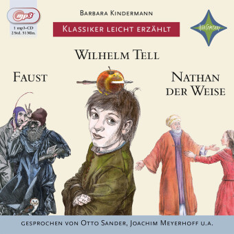 Klassiker leicht erzählt: Faust, Wilhelm Tell, Nathan der Weise, 1 Audio-CD, 1 MP3
