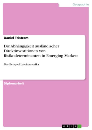 Die Abhängigkeit ausländischer Direktinvestitionen von Risikodeterminanten in Emerging Markets