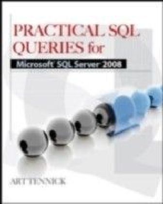 Practical SQL Queries for Microsoft SQL Server 2008 R2