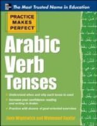 Practice Makes Perfect Arabic Verb Tenses