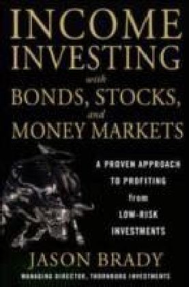 Income Investing with Bonds, Stocks and Money Markets