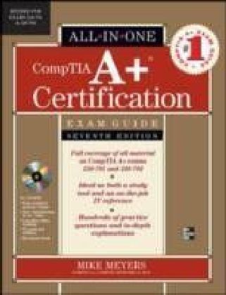 CompTIA A+ Certification All-in-One Exam Guide, Seventh Edition (Exams 220-701 & 220-702)