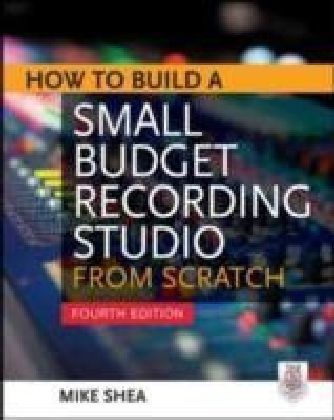 How to Build a Small Budget Recording Studio from Scratch 4/E