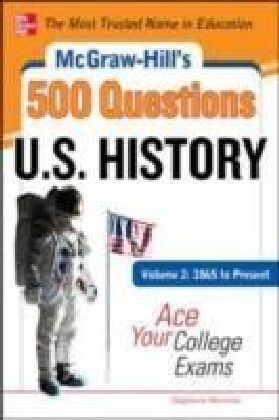 McGraw-Hill's 500 U.S. History Questions, Volume 2