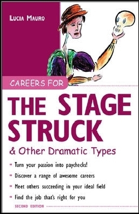 Careers for the Stagestruck & Other Dramatic Types