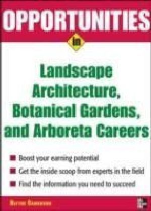 Opportunities in Landscape Architecture, Botanical Gardens and Arboreta Careers