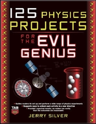 125 Physics Projects for the Evil Genius