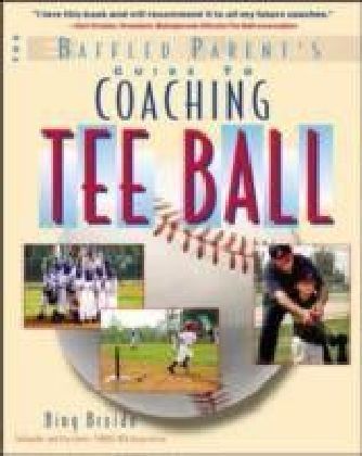 Baffled Parent's Guide to Coaching Tee Ball