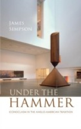 Under the Hammer:Iconoclasm in the Anglo-American Tradition