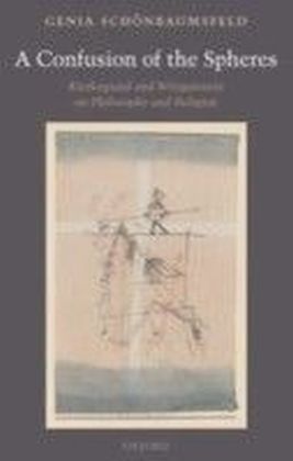 Confusion of the Spheres:Kierkegaard and Wittgenstein on Philosophy and Religion
