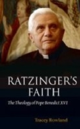 Ratzinger's Faith:The Theology of Pope Benedict XVI