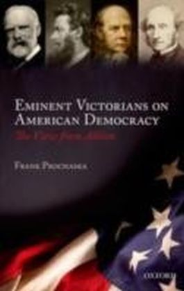 Eminent Victorians on American Democracy