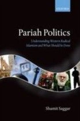 Pariah Politics:Understanding Western Radical Islamism and What Should be Done