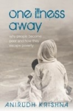 One Illness Away:Why People Become Poor and How They Escape Poverty