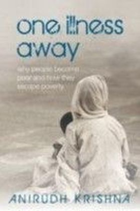 One Illness Away:Why People Become Poor and How They Escape Poverty