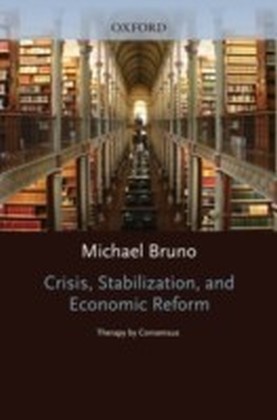 Crisis, Stabilization, and Economic Reform Therapy by Consensus