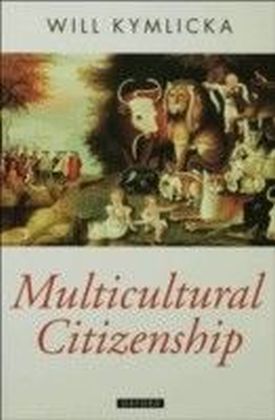 Multicultural Citizenship:A Liberal Theory of Minority Rights
