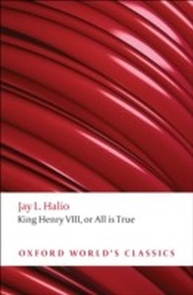 Oxford Shakespeare - King Henry VIII  - or All is True