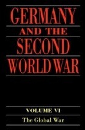 Germany and the Second World War:Volume 6: The Global War
