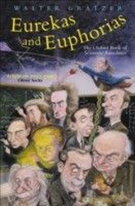 Eurekas and Euphorias The Oxford Book of Scientific Anecdotes