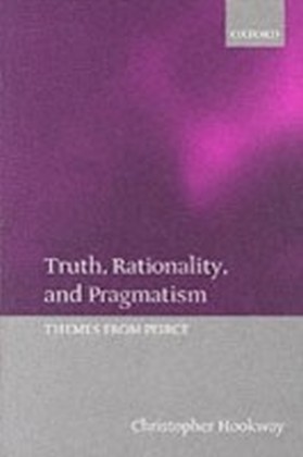 Truth, Rationality, and Pragmatism Themes from Peirce