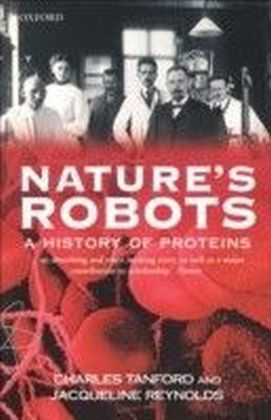 Nature's Robots A History of Proteins