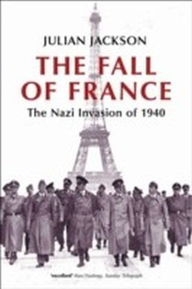 Fall of France:The Nazi Invasion of 1940