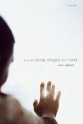 How the Body Shapes the Mind main product photo