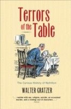 Terrors of the Table The Curious History of Nutrition