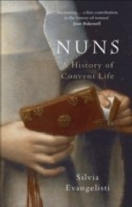 Nuns:A History of Convent Life 1450-1700