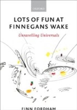 Lots of Fun at Finnegans Wake:Unravelling Universals