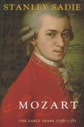 Mozart The Early Years 1756-1781