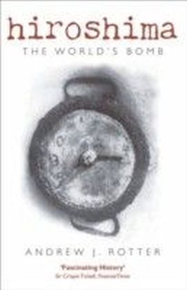 Hiroshima The World's Bomb
