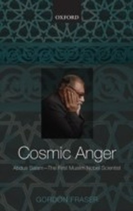 Cosmic Anger Abdus Salam - The First Muslim Nobel Scientist