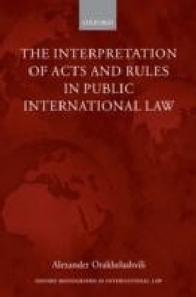 Interpretation of Acts and Rules in Public International Law