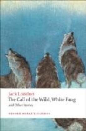 Call of the Wild, White Fang, and Other Stories