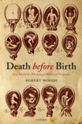 Death before Birth:Fetal Health and Mortality in Historical Perspective main product photo