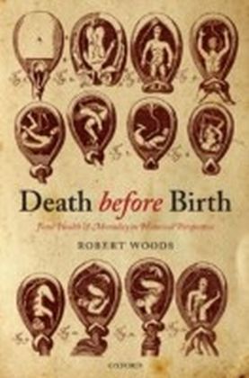 Death before Birth:Fetal Health and Mortality in Historical Perspective