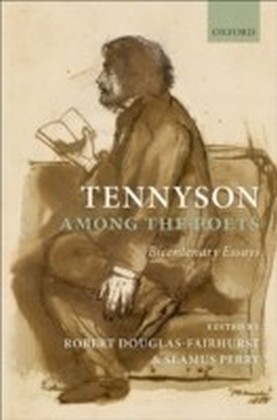 Tennyson Among the Poets:Bicentenary Essays