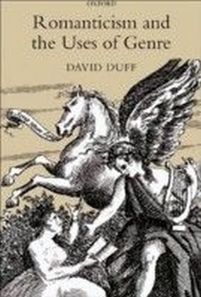 Romanticism and the Uses of Genre