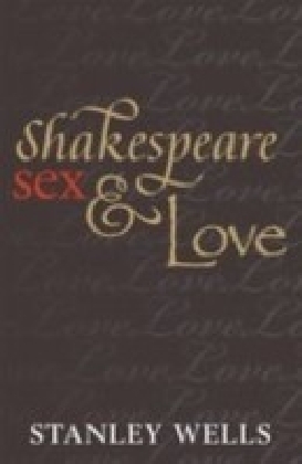 Shakespeare, Sex, and Love