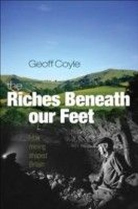 Riches Beneath our Feet How Mining Shaped Britain